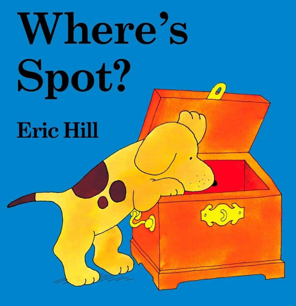 Book cover of “Where’s Spot?” by Eric Hill – classic lift-the-flap search for a playful puppy.