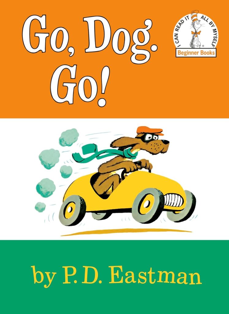 Book cover of “Go Dog Go” by P.D. Eastman – classic beginner book teaching concepts with playful dogs.