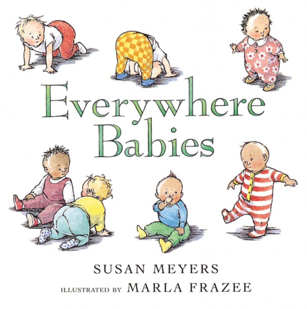 Book cover of “Everywhere Babies” by Susan Meyers – sweet story celebrating diversity and growth.