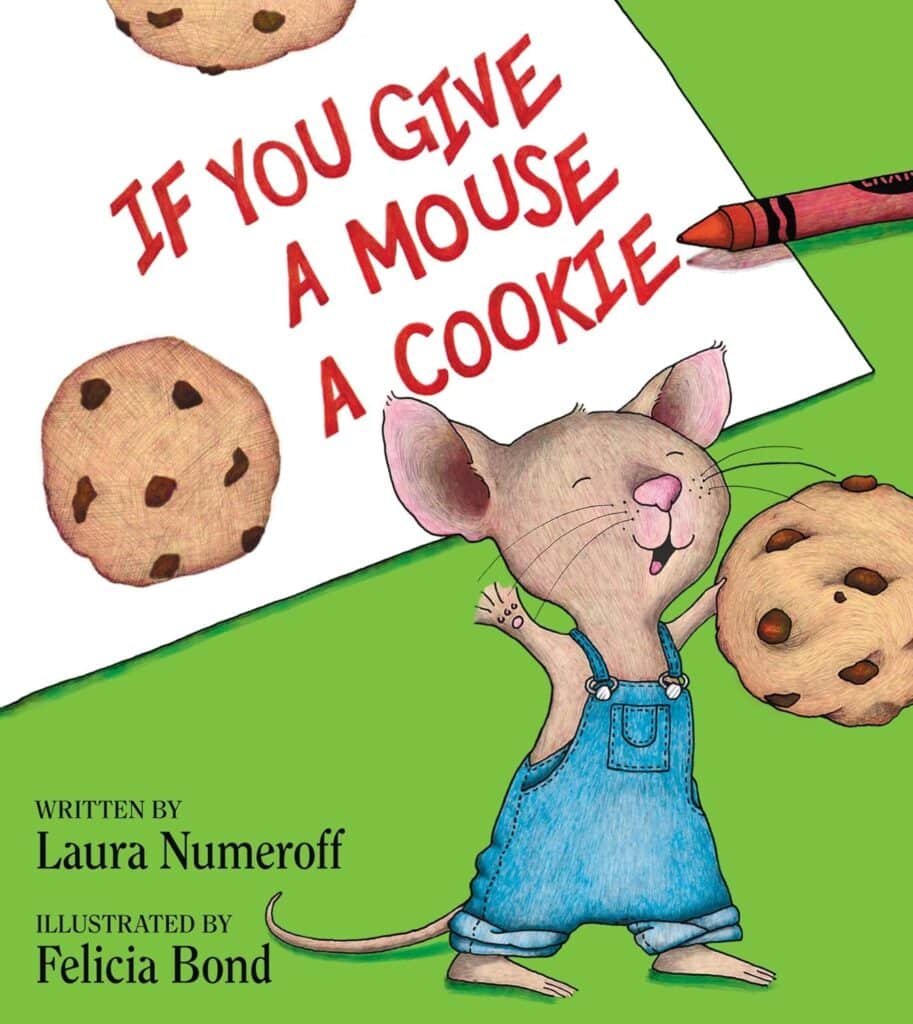 Book cover of “If You Give a Mouse a Cookie” by Laura Numeroff – humorous chain reaction from a mouse’s simple request.