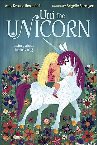 Book cover of “Uni the Unicorn” by Amy Krouse Rosenthal – magical story about belief and friendship.