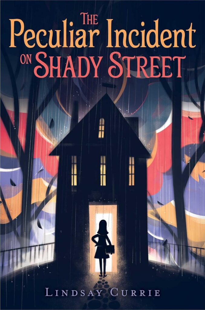 Book cover of "The Peculiar Incident on Shady Street" by Lindsay Currie – mystery involving a haunted mansion and supernatural occurrences