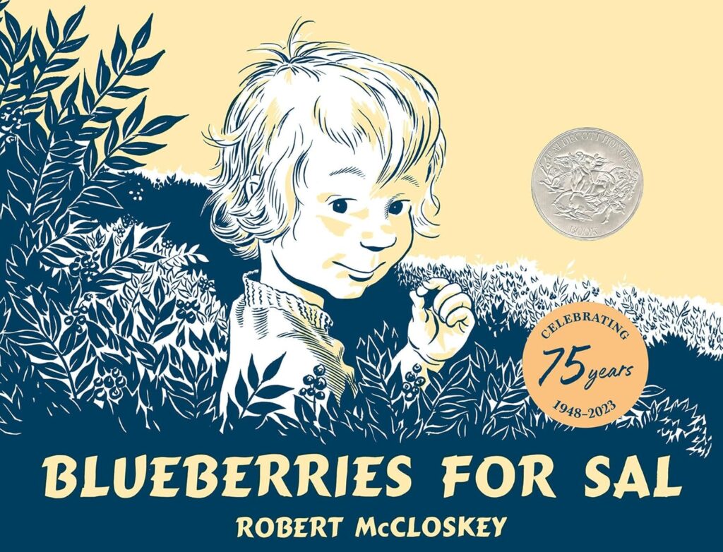 Book cover of “Blueberries for Sal” by Robert McCloskey – gentle tale of a little girl and a bear cub picking berries.