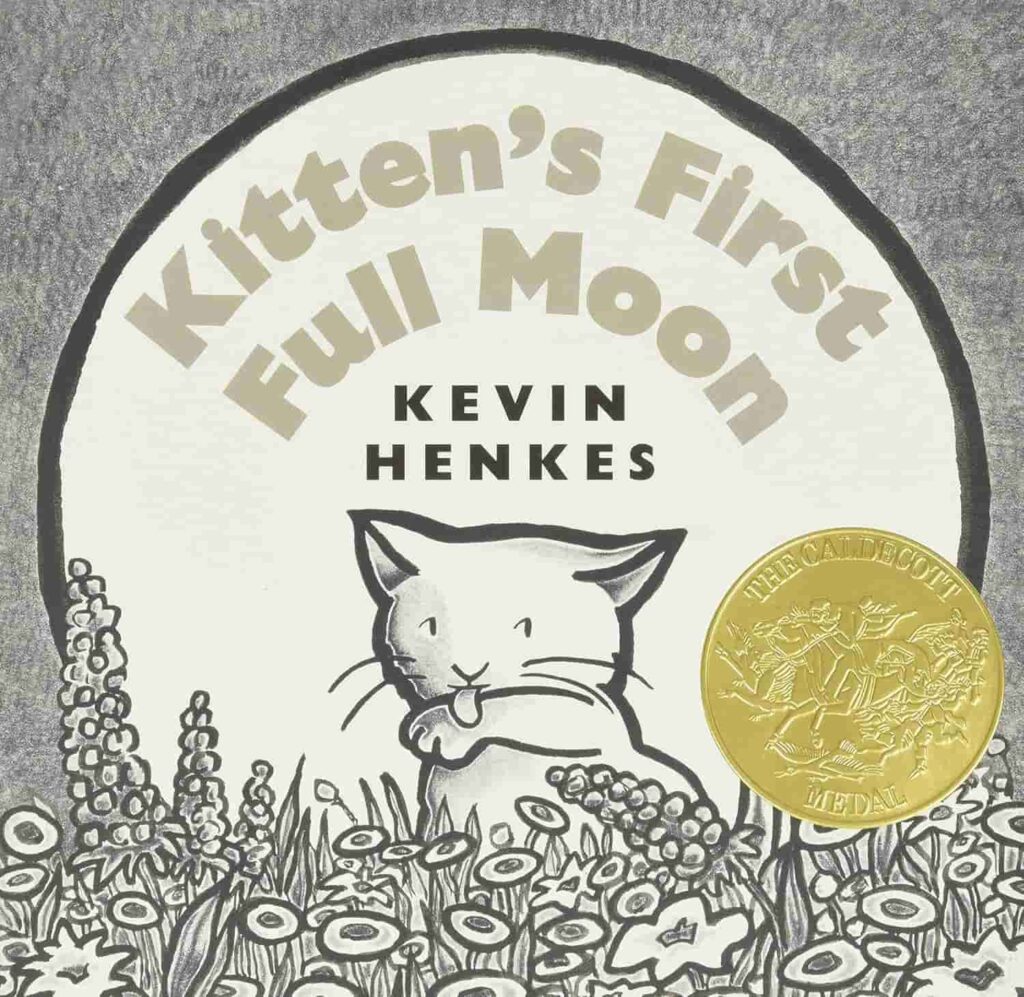 Book cover of “Kitten’s First Full Moon” by Kevin Henkes – sweet story about curiosity and adventure.