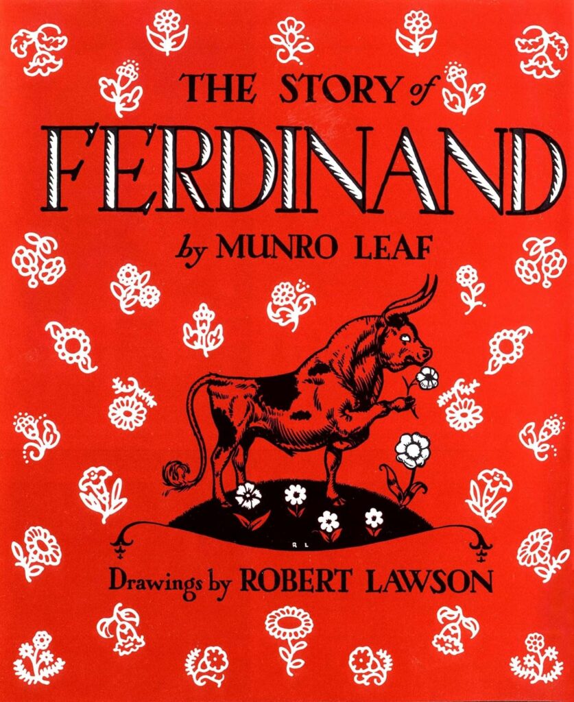 Book cover of “The Story of Ferdinand” by Munro Leaf – sweet tale of a gentle bull who loves flowers over bullfighting.