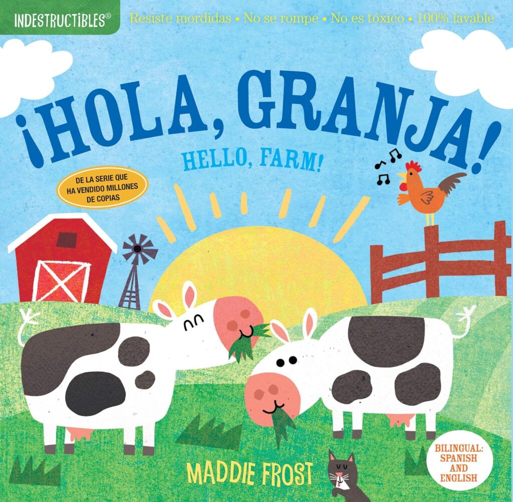Book cover of “Indestructibles: ¡Hola, granja! / Hello, Farm!” by Amy Pixton – bilingual Spanish-English farm book for babies and toddlers.