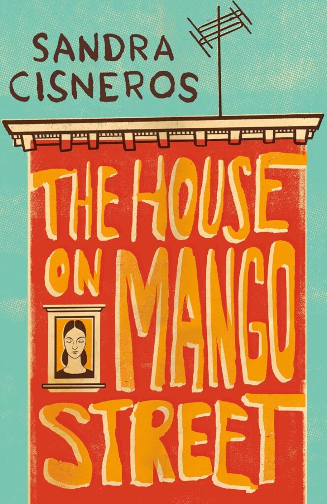Book cover of “The House on Mango Street” by Sandra Cisneros – poetic vignettes about a young Latina’s life in Chicago.