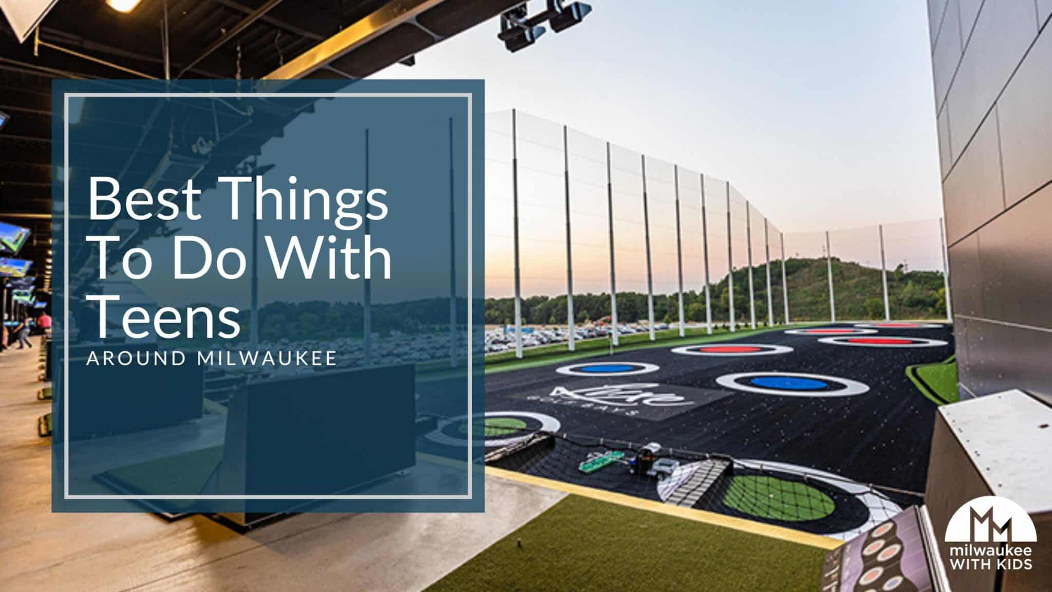 25-best-things-to-do-with-tweens-and-teens-around-milwaukee-2026