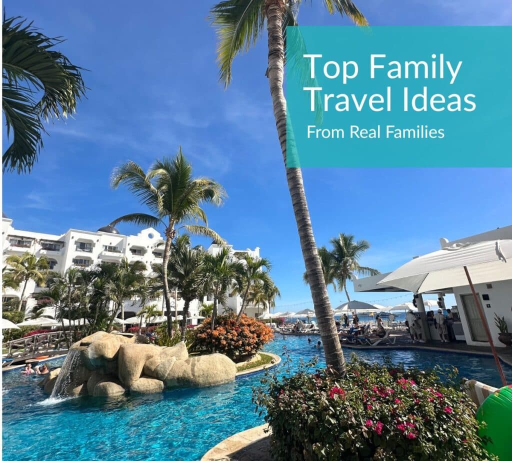 Beautiful beachfront resort pool with palm trees and white buildings in the background — featured image for “Top Family Travel Ideas From Real Families” blog post.
