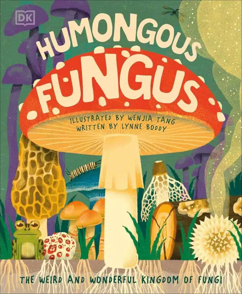 Book cover of “Humongous Fungus” – intriguing introduction to fungi and their ecological importance for young readers.