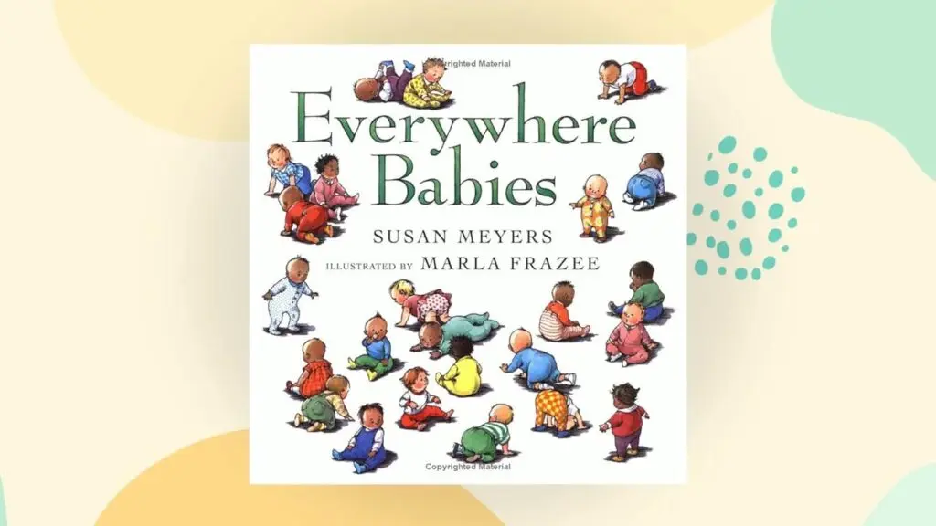 Book cover of “Everywhere Babies” by Susan Meyers – joyful rhyming book celebrating babies.