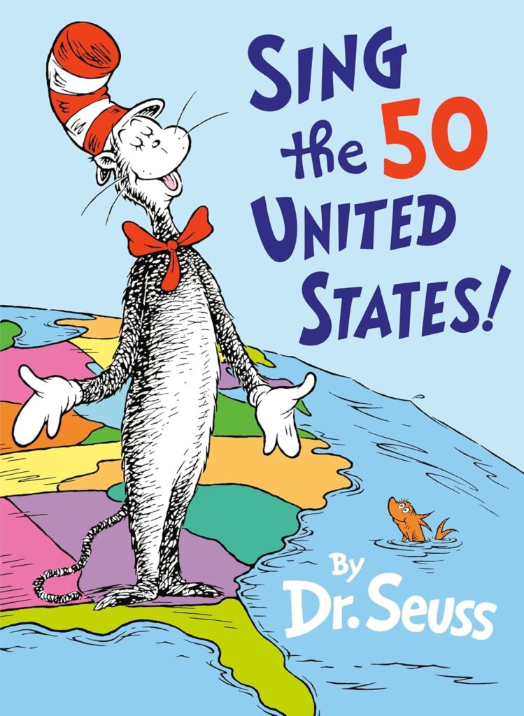 Book cover of “Sing the 50 United States!” by Dr. Seuss – a playful,  picture book that helps young children learn all 50 states.