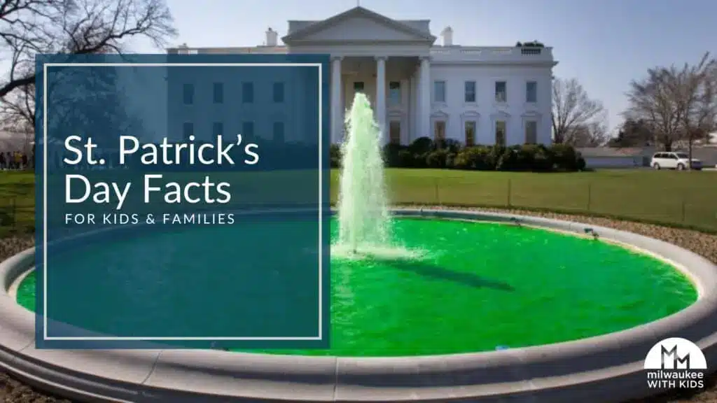 A fountain with greenwater and a white mantion in the background and text inset that says St. Patrick's Day Facts for Kids & Families