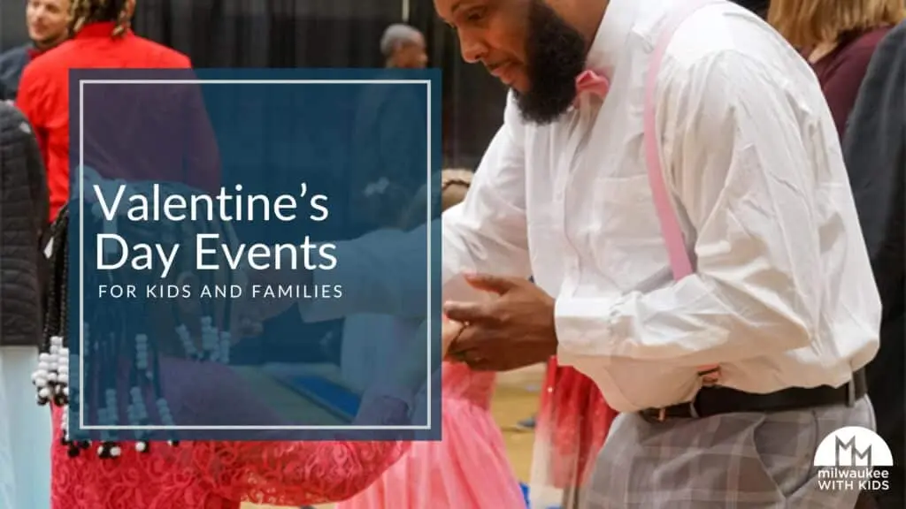 Father and daughter dancing an event, surrounded by people, with text overlay reads 'Valentine’s Day Events for Kids and Families' 